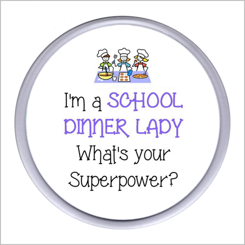 "I'm a SCHOOL DINNER LADY What's Your Superpower?" Acrylic Drinks Coaster