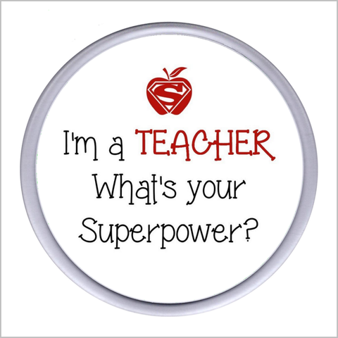 "I'm a TEACHER What's Your Superpower?" Acrylic Drinks Coaster