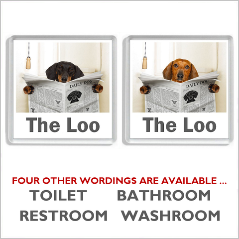 DACHSHUND (SAUSAGE DOG) READING A NEWSPAPER ON THE LOO Novelty Acrylic Toilet Door Sign (2 DESIGNS and 5 WORDINGS)