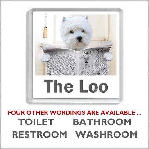 WEST HIGHLAND TERRIER READING A NEWSPAPER ON THE LOO Novelty Acrylic Toilet Door Sign (5 WORDINGS)