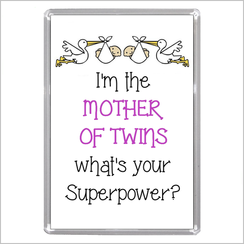 "I'm THE MOTHER OF TWINS What's Your Superpower?" Jumbo Acrylic Fridge Magnet