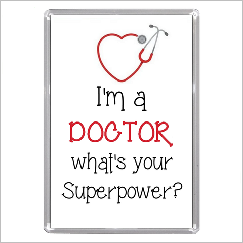 "I'm a DOCTOR What's Your Superpower?" Jumbo Acrylic Fridge Magnet