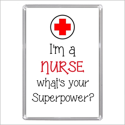 "I'm a NURSE What's Your Superpower?" Acrylic Fridge Magnet