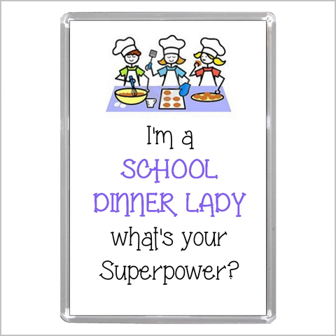 "I'm a SCHOOL DINNER LADY What's Your Superpower?" Jumbo Acrylic Fridge Magnet