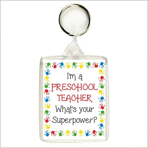 "I'M A PRESCHOOL TEACHER  WHAT'S YOUR SUPERPOWER?" Keyring / Bag Tag