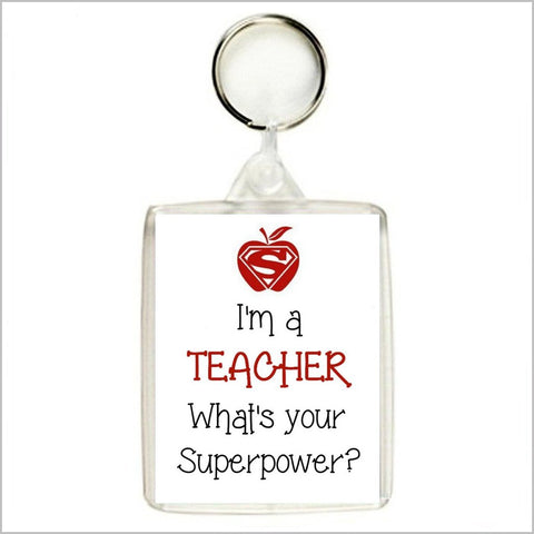 "I'M A TEACHER WHAT'S YOUR SUPERPOWER?" Keyring / Bag Tag