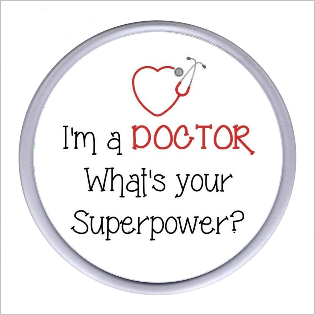 "I'm a DOCTOR What's Your Superpower?" Acrylic Drinks Coaster