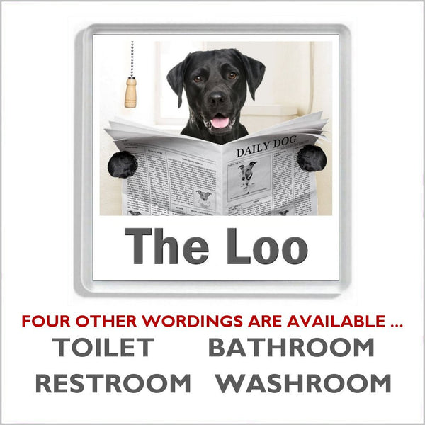 BLACK LABRADOR READING A NEWSPAPER ON THE LOO Novelty Acrylic Toilet Door Sign (5 WORDINGS)