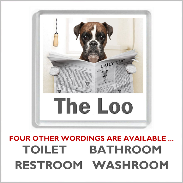 BOXER DOG READING A NEWSPAPER ON THE LOO Novelty Acrylic Toilet Door Sign (5 WORDINGS)