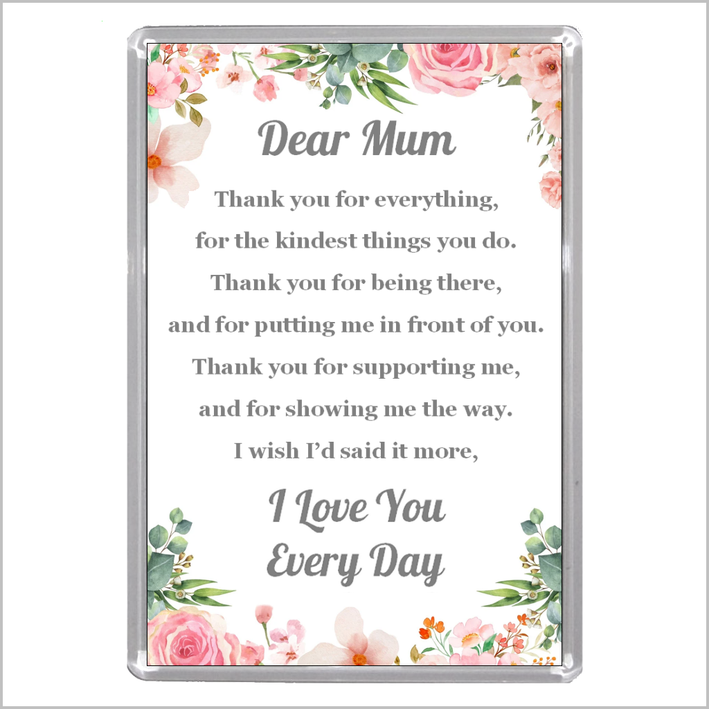 "DEAR MUM ... I LOVE YOU EVERY DAY" Jumbo Acrylic Fridge Magnet