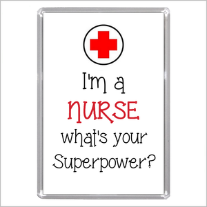 "I'm a NURSE What's Your Superpower?" Acrylic Fridge Magnet