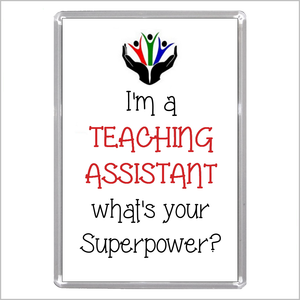 "I'm a TEACHING ASSISTANT What's Your Superpower?" Jumbo Acrylic Fridge Magnet